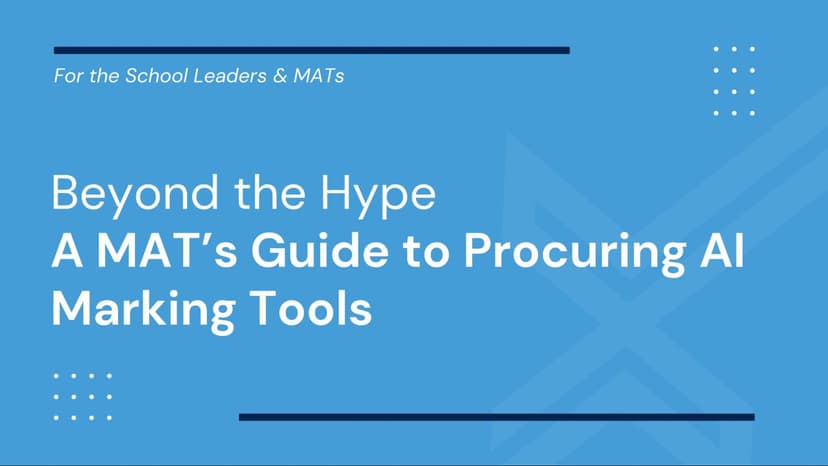 Beyond the Hype: A MAT’s Guide to Procuring AI Marking Tools