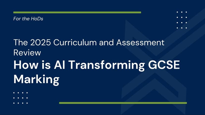 How is AI Transforming GCSE Marking in Light of the Latest Curriculum and Assessment Review?
