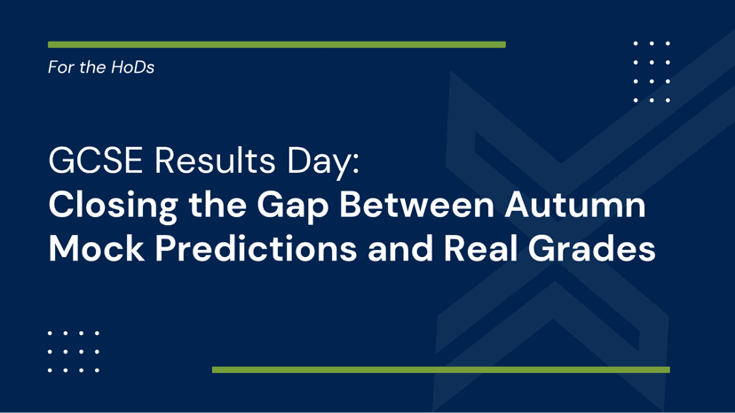 GCSE Results Day: Closing the Gap Between Autumn Mock Predictions and Real Grades