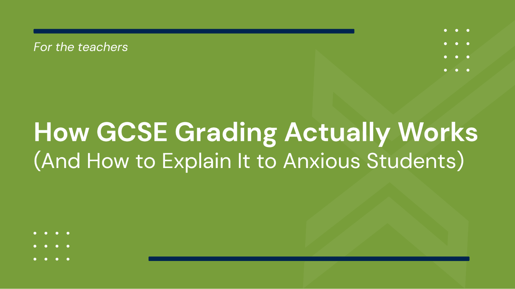 How GCSE Grading Actually Works (And How to Explain It to Anxious Students)