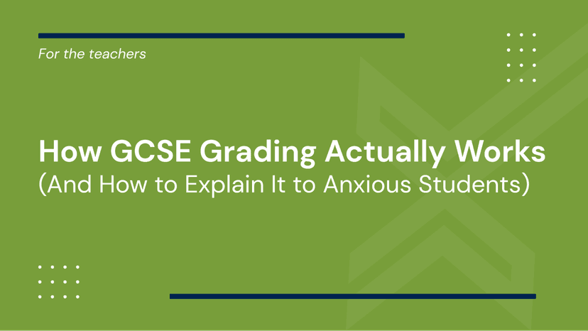 How GCSE Grading Actually Works (And How to Explain It to Anxious Students)