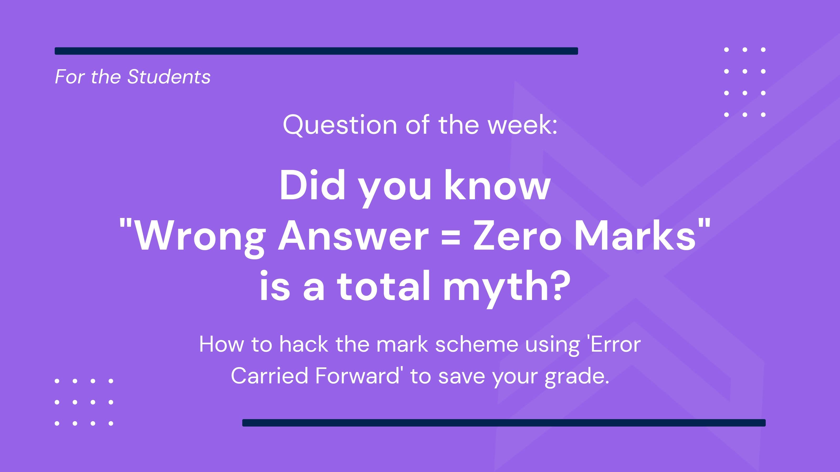 The "Error Carried Forward" Hack: How to Get Marks Even When You're Wrong (Decoding the Mark Scheme series)