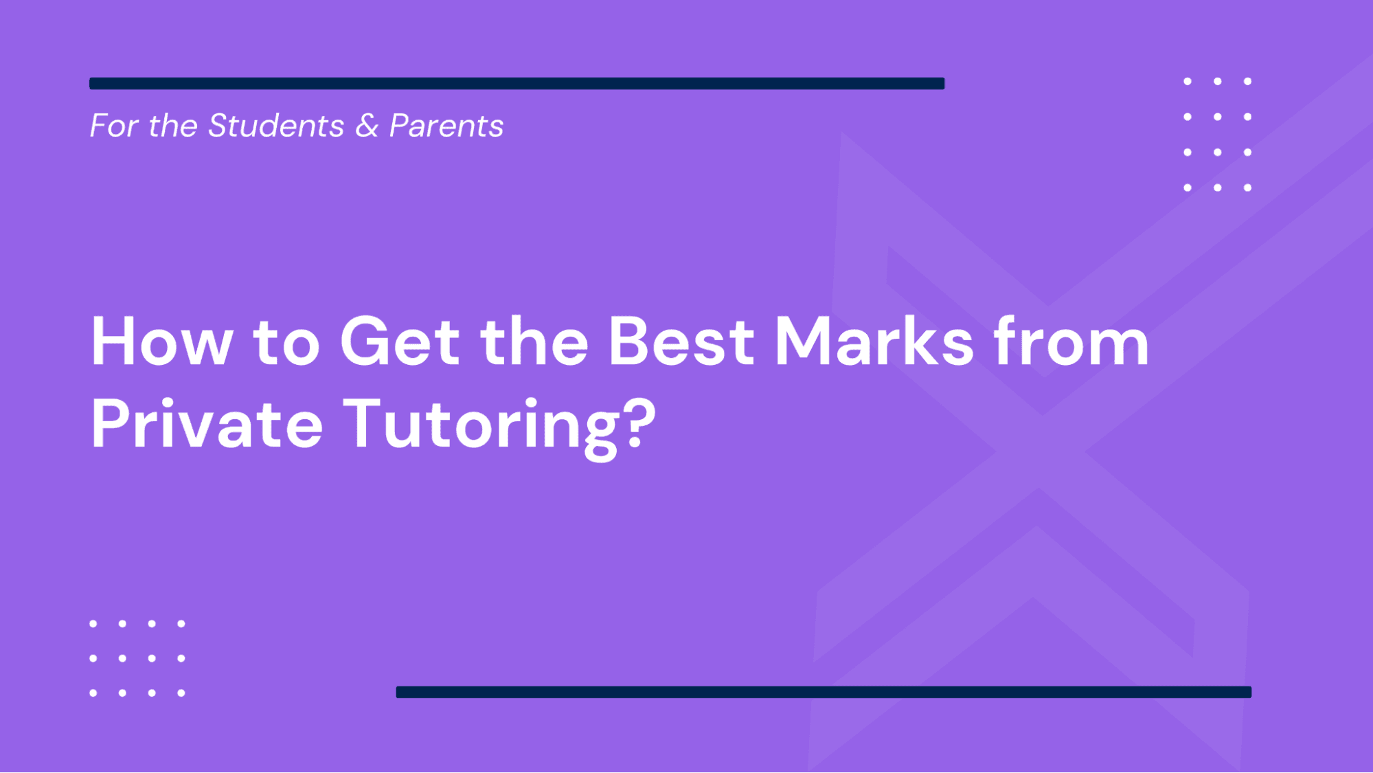 How to Get the Best Marks from Private Tutoring