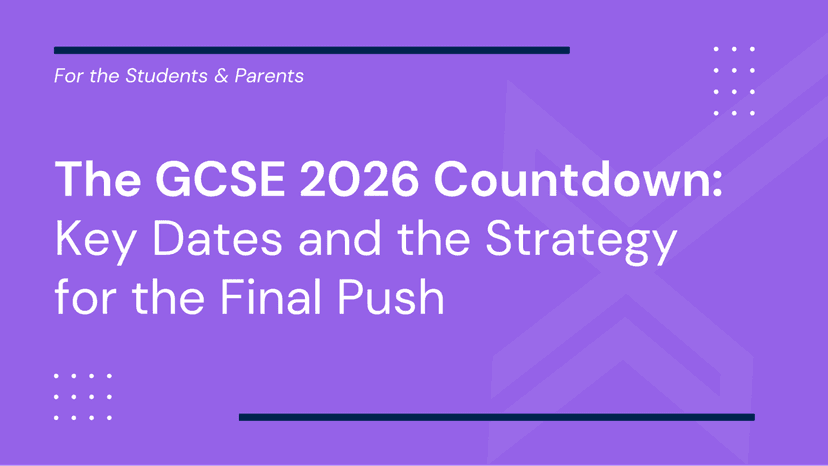 The GCSE 2026 Countdown: Key Dates and the Strategy for the Final Push