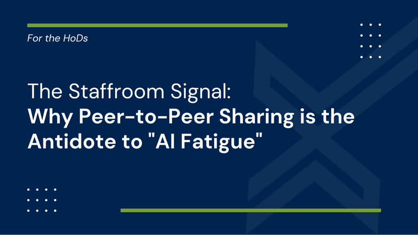 The Staffroom Signal: Why Peer-to-Peer Sharing is the Antidote to "AI Fatigue"
