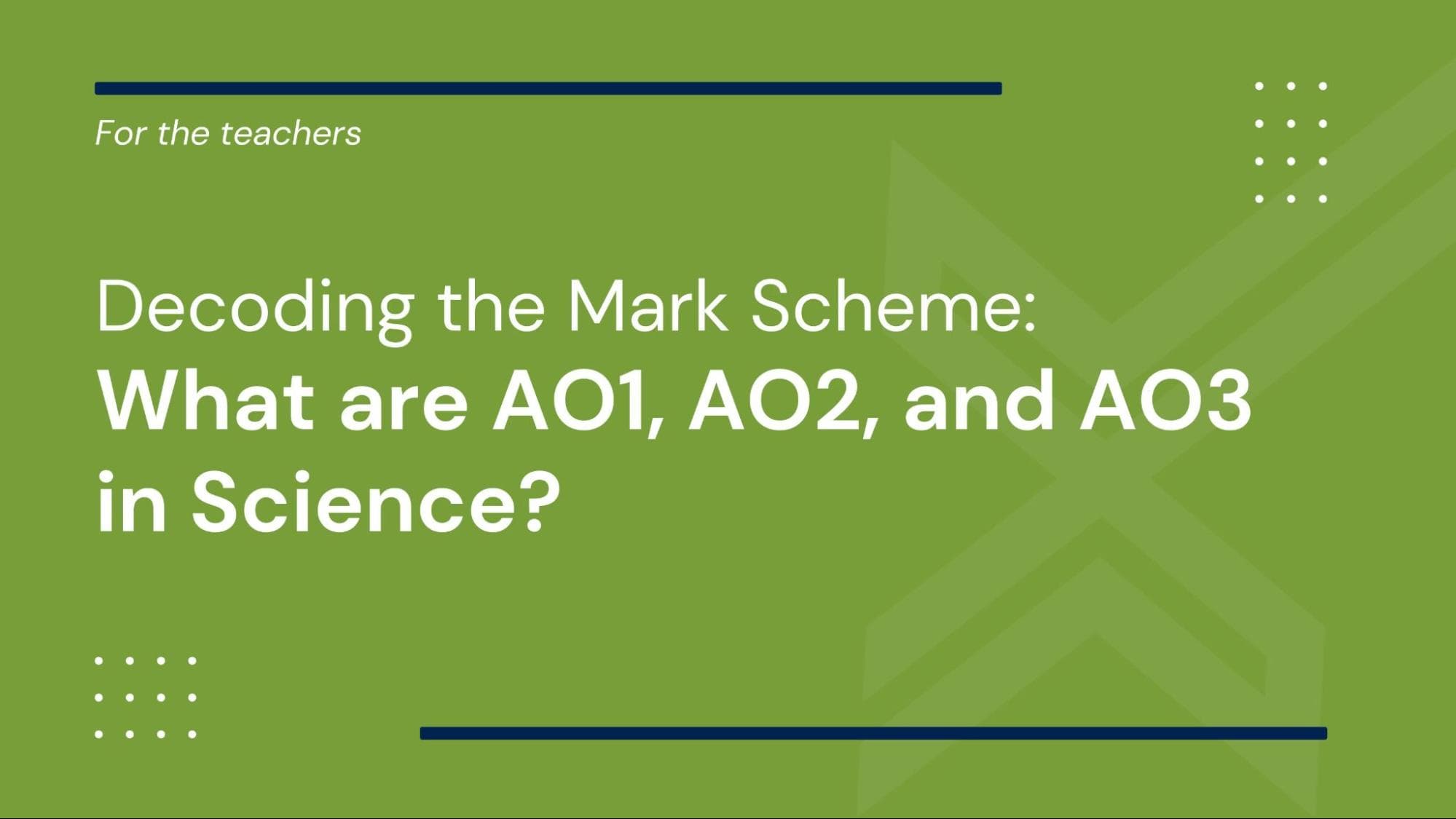 Decoding the Mark Scheme: What are AO1, AO2, and AO3 in Science?