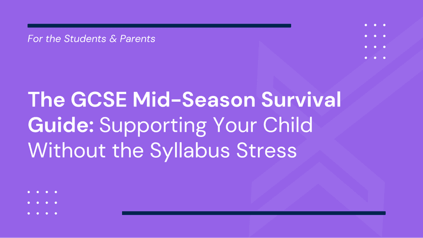 The GCSE Mid-Season Survival Guide: Supporting Your Child Without the Syllabus Stress