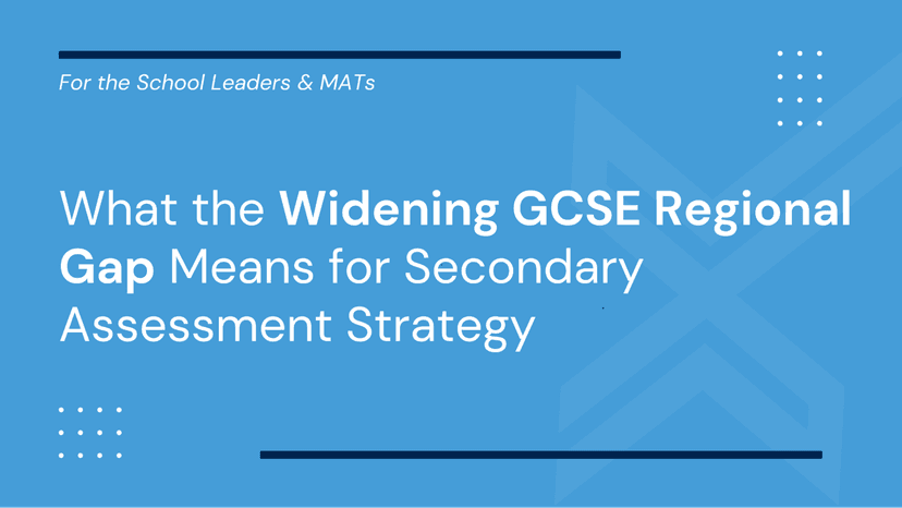 What the Widening GCSE Regional Gap Means for Secondary Assessment Strategy