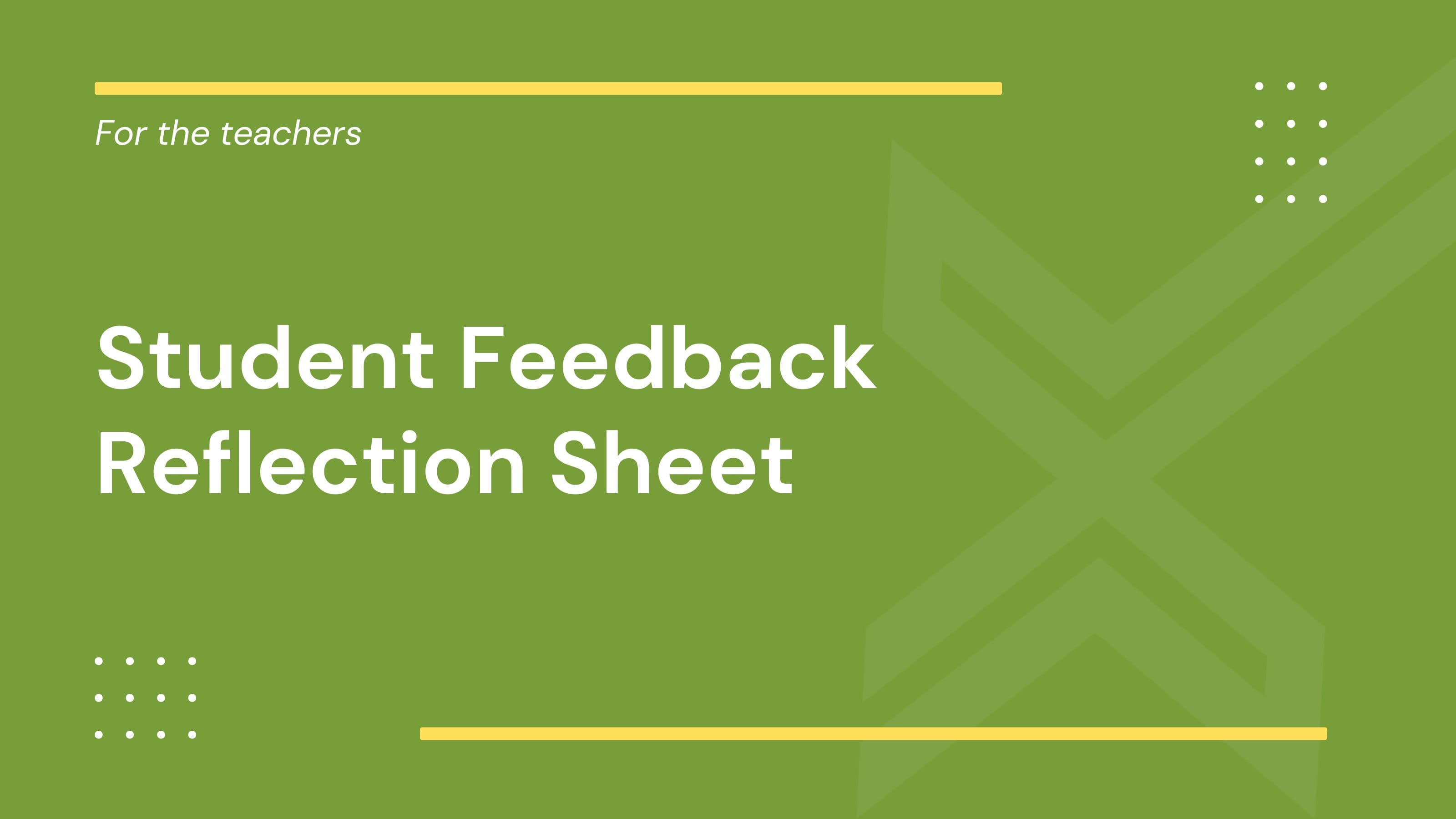 Student Feedback Reflection Sheet