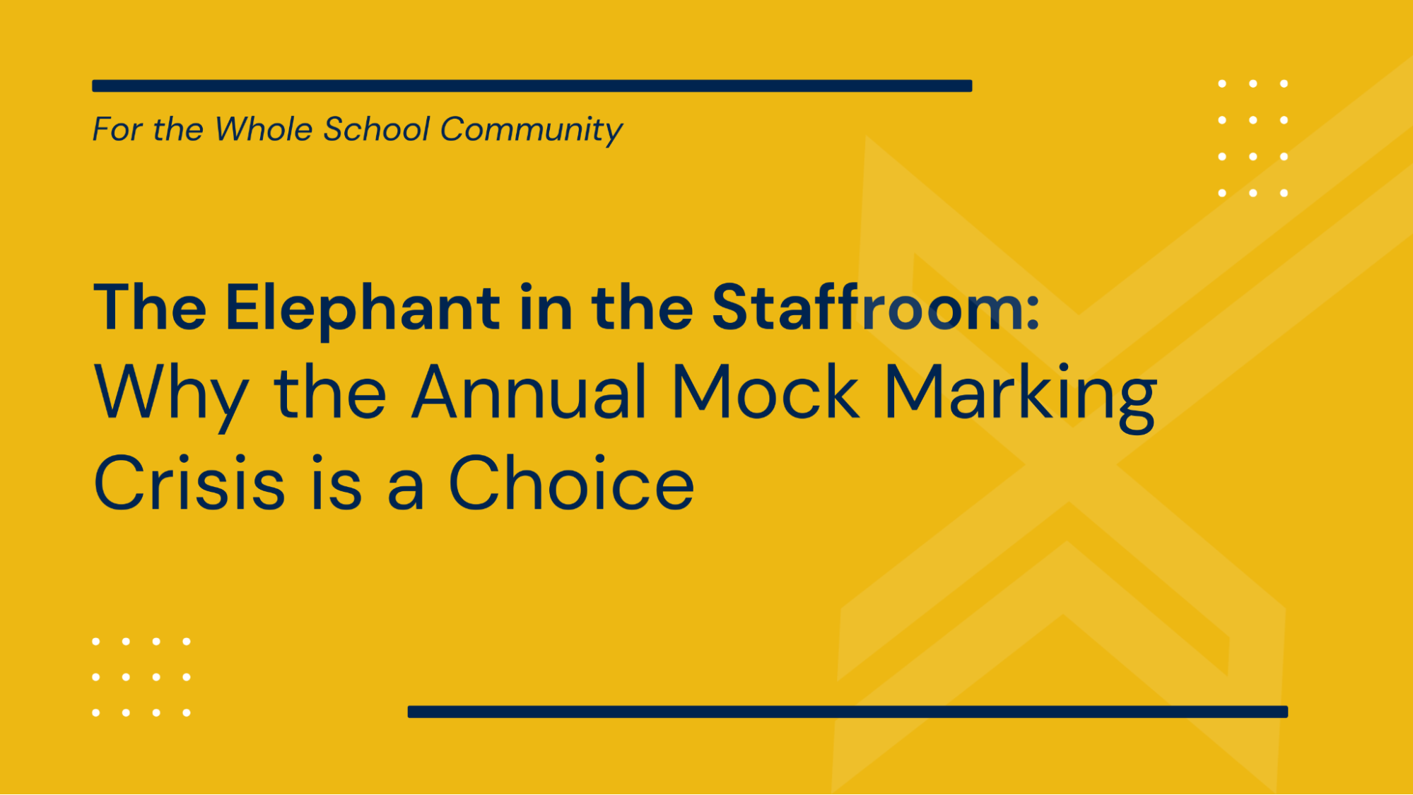 The Elephant in the Staffroom: Why the Annual Mock Marking Crisis is a Choice